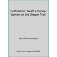 thumbnail image 1 of Pre-Owned Destination, West! a Pioneer Woman on the Oregon Trail. (Hardcover) 0832302074 9780832302077, 1 of 1