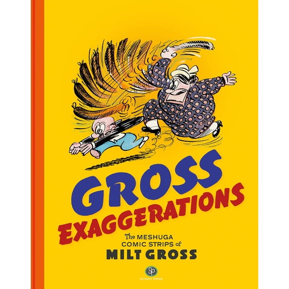 Pre-Owned Gross Exaggerations: The Meshuga Comic Strips of Milt Gross, (Hardcover)