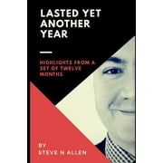 Lasted Yet Another Year : Highlights from a Set of Twelve Months (Paperback)
