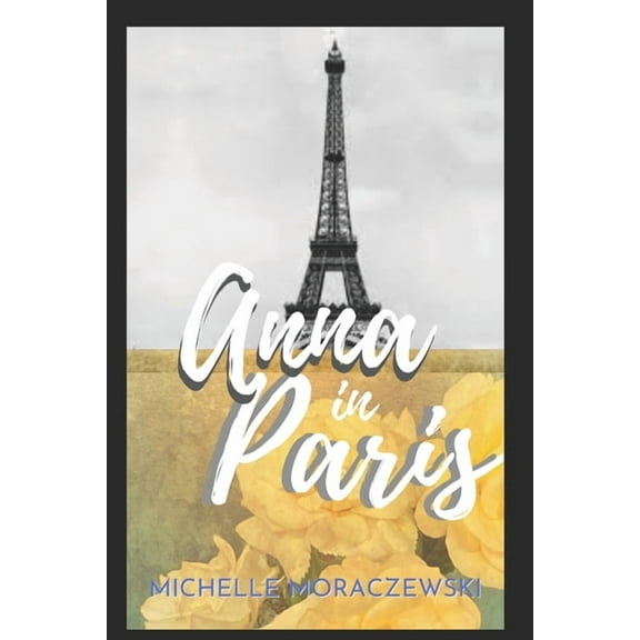 Anna in Paris (Paperback) by Michelle Moraczewski