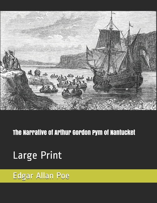 The Narrative of Arthur Gordon Pym of Nantucket Large Print (Paperback)