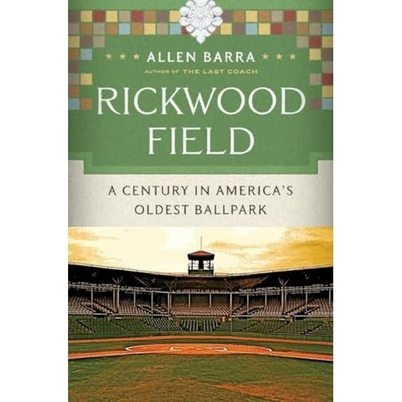 Pre-Owned Rickwood Field – A Century in America?s Oldest Ballpark Hardcover