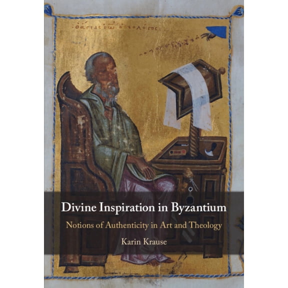 Divine Inspiration in Byzantium, (Hardcover)