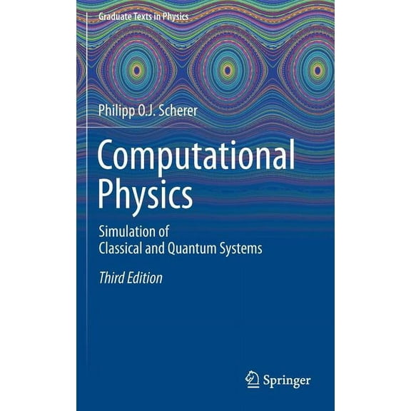 Graduate Texts in Physics Computational Physics: Simulation of Classical and Quantum Systems, (Hardcover)