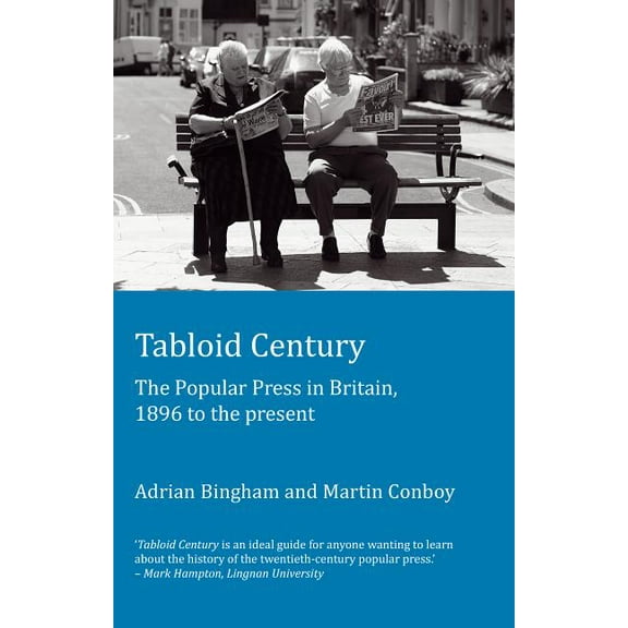 Peter Lang Ltd.: Tabloid Century: The Popular Press in Britain, 1896 to the present (Paperback)