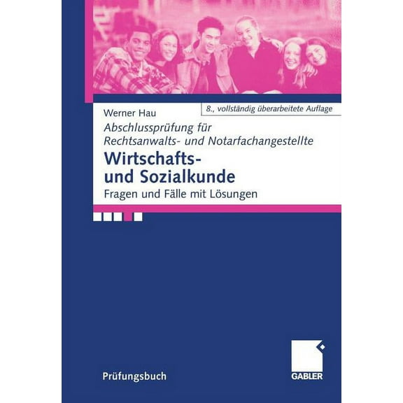 AbschlussprÃ¼fung FÃ¼r Rechtsanwalts- Und Wirtschafts- Und Sozialkunde: Fragen Und FÃ¤lle Mit LÃ¶sungen, (Paperback)