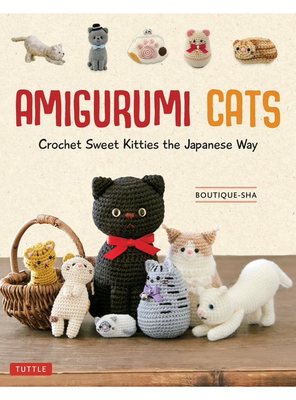 Amigurumi Cats: Crochet Sweet Kitties the Japanese Way (24 Projects of Cats to Crochet) (Hardcover)