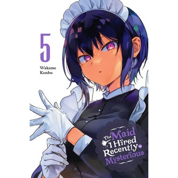The Maid I Hired Recently Is Mysterious The Maid I Hired Recently Is Mysterious, Vol. 5, Book 5, (Paperback)