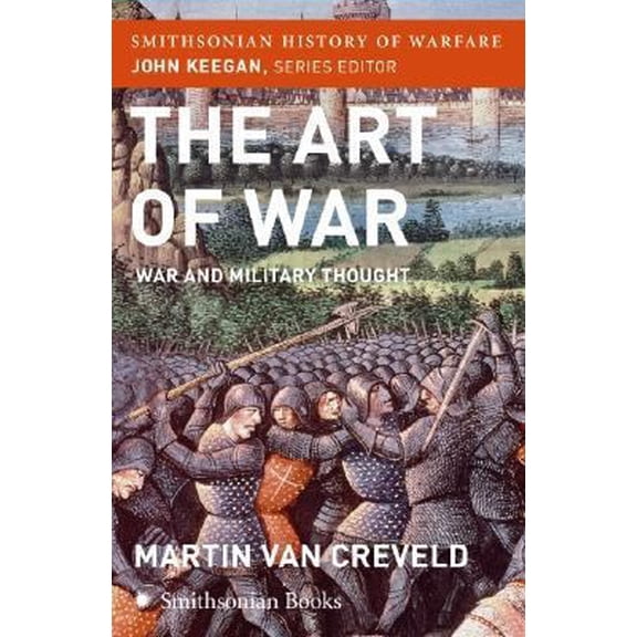 Pre-Owned The Art of War (Smithsonian History of Warfare): War and Military Thought (Paperback) 0060838531 9780060838539