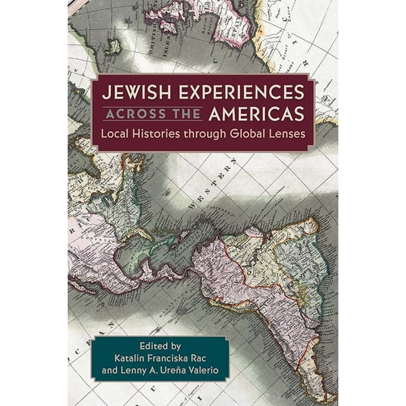 Jewish Experiences across the Americas: Local Histories through Global Lenses, (Paperback)