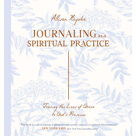 Journaling as a Spiritual Practice: Tracing the Lines of Grace to God's Presence, (Paperback)