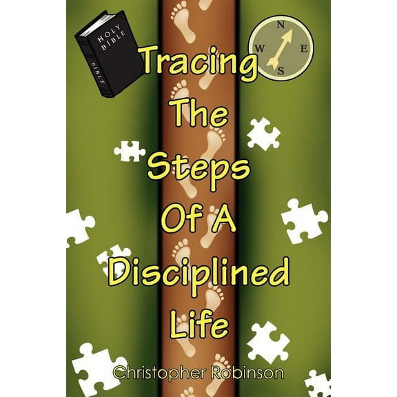 Tracing the Steps of a Disciplined Life (Paperback)