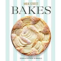 Milk Street Bakes: A Baking Book with 200 Sweet and Savory Recipes, (Hardcover)