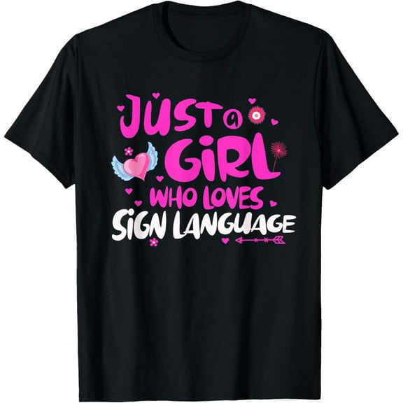 Just a Girl Who Loves Sign Language T-Shirt