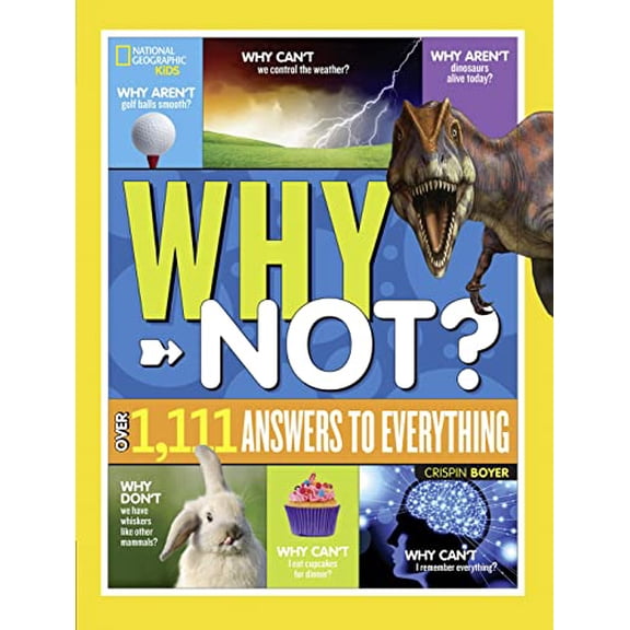 Pre-Owned National Geographic Kids Why Not?: Over 1,111 Answers to Everything (Hardcover) 1426331916 9781426331916