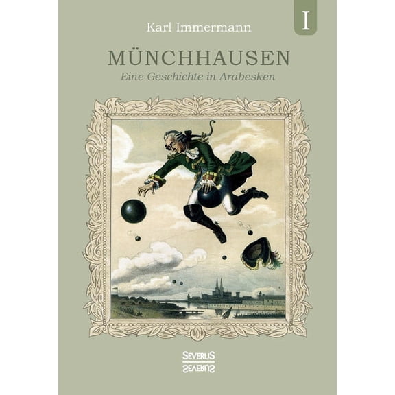 Münchhausen. Band 1: Eine Geschichte in Arabesken (Paperback)