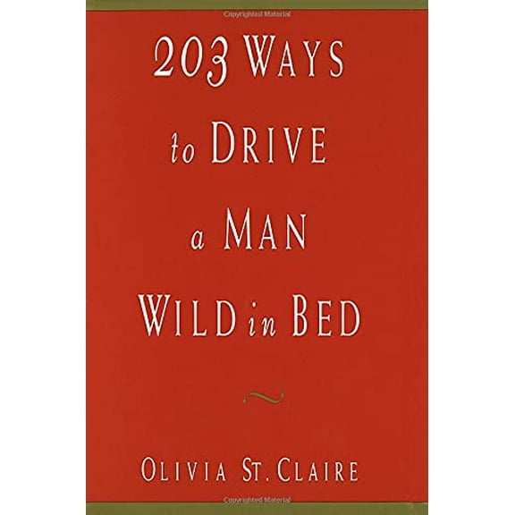 Pre-Owned 203 Ways to Drive a Man Wild in Bed (Hardcover) 0517595338 9780517595336