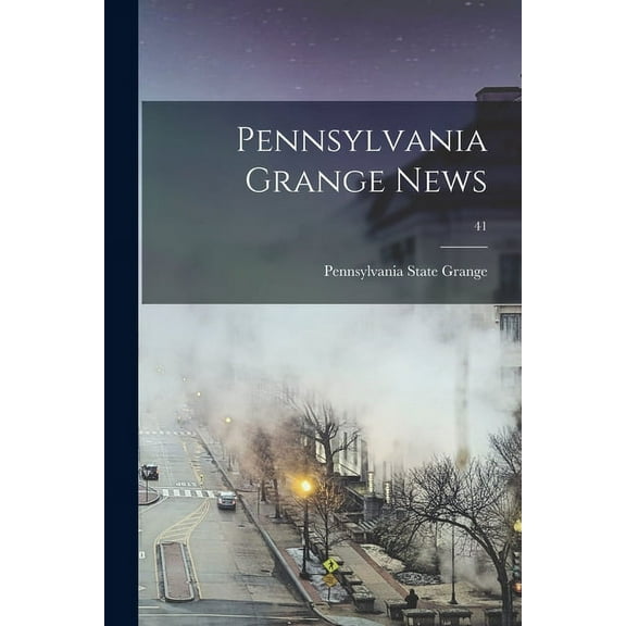 Pennsylvania Grange News; 41 (Paperback)