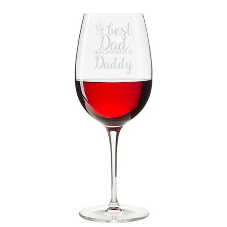 The Best Dad Gets Promoted To Daddy Engraved 18 Oz Wine Glass