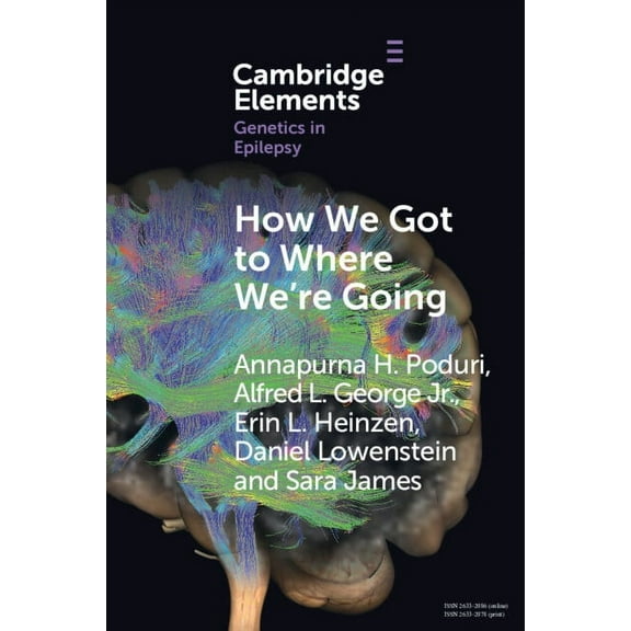 Elements in Genetics in Epilepsy How We Got to Where We're Going, (Paperback)