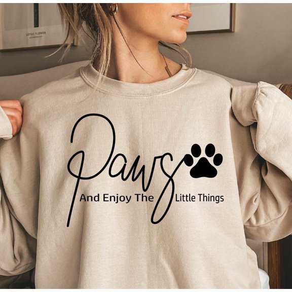 Paws And Enjoy Dog Quote Sweatshirt - Dog Mom Tshirt All Size S-5XL