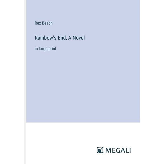 Rainbow's End; A Novel: in large print, (Paperback)