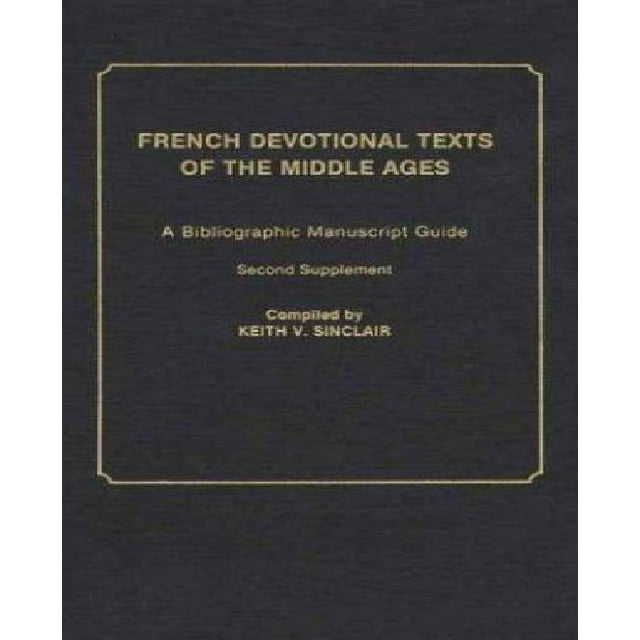 French Devotional Texts of the Middle Ages: A Bibliographic Manuscript Guide, Second Supplement