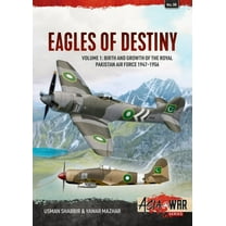 Asia@War: Eagles of Destiny: Volume 1: Birth and Growth of the Royal Pakistan Air Force 1947-1956 (Paperback)