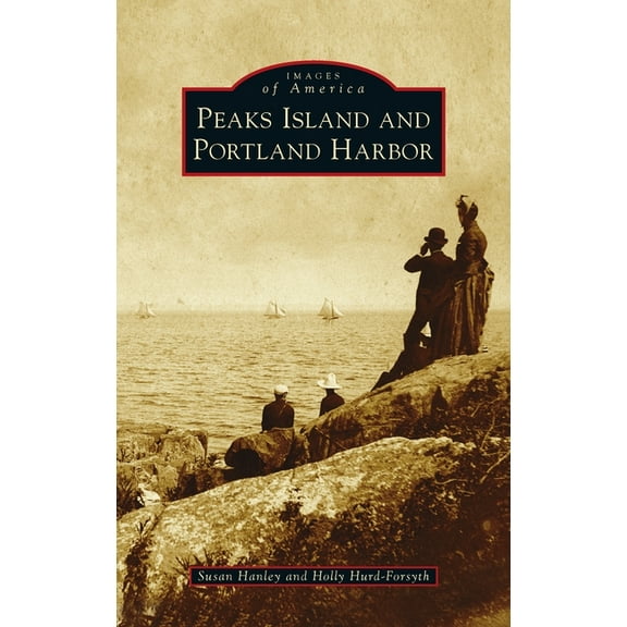 Images of America: Peaks Island and Portland Harbor (Hardcover)
