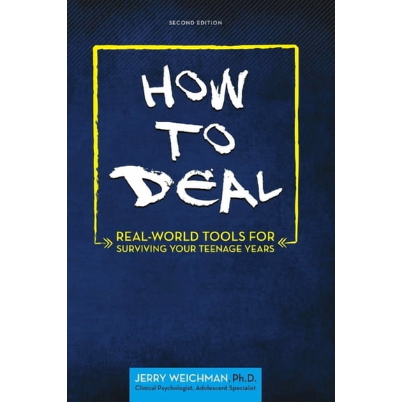 How to Deal: Real-World Tools for Surviving Your Teenage Years (Paperback)