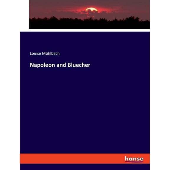 Napoleon and Bluecher, (Paperback)