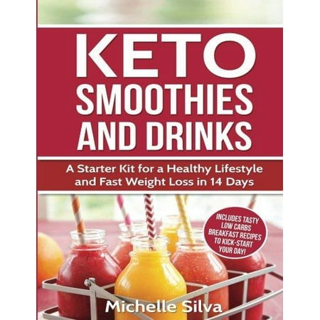 Cétoniques smoothies et boissons: Un kit de démarrage pour un mode de vie sain et perte de poids rapide en 14 jours