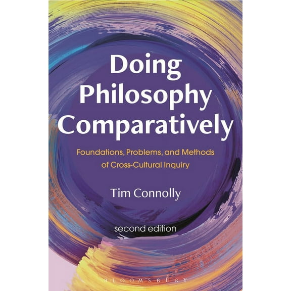 Doing Philosophy Comparatively: Foundations, Problems, and Methods of Cross-Cultural Inquiry, (Hardcover)