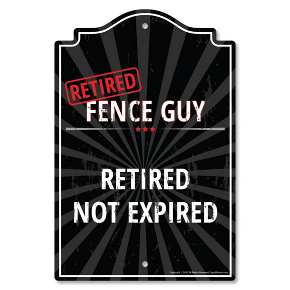 SignMission P-1117-RET-Fence-Guy 11 x 17 in. Plastic Sign - Retired Fence Guy