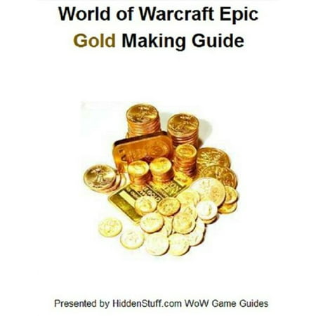 World of Warcraft Gold Making & Farming Locations Guide: The Fastest Way to Make Gold Guaranteed! -