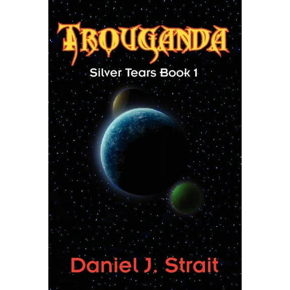Trouganda: Silver Tears Book 1, (Paperback)