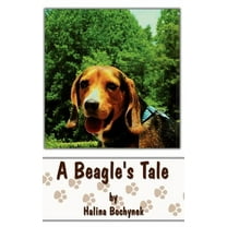 A Beagle's Tale (Paperback) by Halina Bochynek