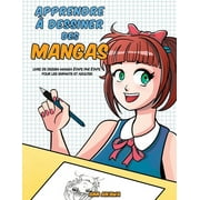 Apprendre  desinner des mangas : Livre de dessin manga - tape par tape pour les enfants et adultes (Paperback)