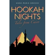 Hookah Nights: Tales from Cairo  Paperback  1850773149 9781850773146 Anne-Marie Drosso