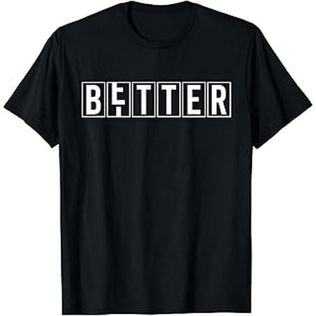 

Be Better Not Bitter Growth Mindset Odometer T-Shirt