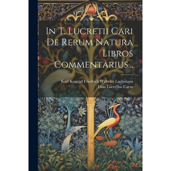 In T. Lucretii Cari De Rerum Natura Libros Commentarius... (Paperback)