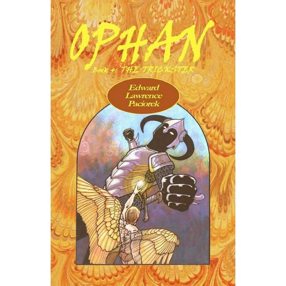 Ophan, The Trickster: Book 4 Paperback 0979613752 9780979613753 Mr. Edward L. Paciorek