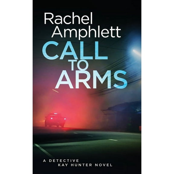 Detective Kay Hunter: Call to Arms: A Detective Kay Hunter crime thriller (Paperback)