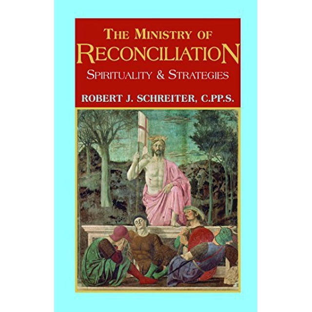 The Ministry of Reconciliation: Spirituality and Strategies
