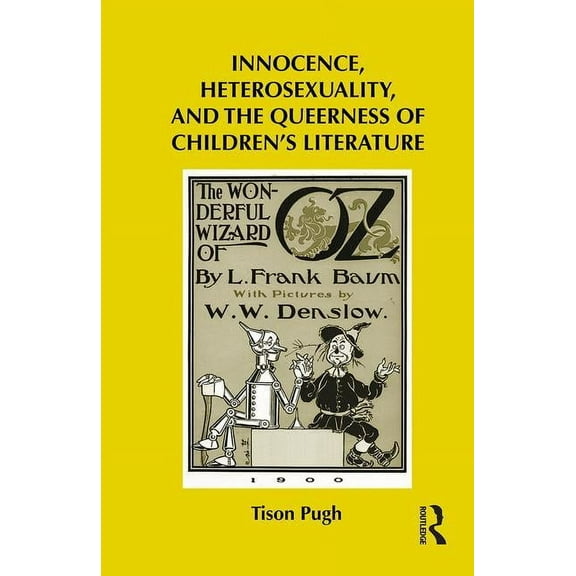 Children's Literature and Culture Innocence, Heterosexuality, and the Queerness of Children's Literature, (Hardcover)