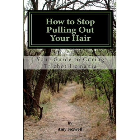 How to Stop Pulling Out Your Hair! - eBook (Best Way To Stop Thinning Hair)