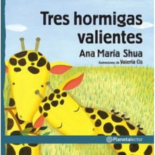 TRES HORMIGAS VALIENTES PLANETALECTOR MEXICO ANA MARIA SHUA
