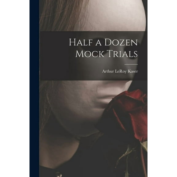 Half a Dozen Mock Trials, (Paperback)