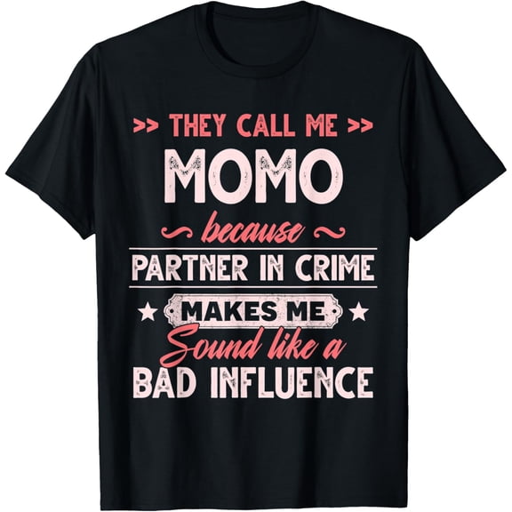 They Call Me Momo Partner In Crime Gifts For Momo T-ShirtMen and women can wear, black T-shirts, gifts. Age: M,L，XL 2XL, 3XL, 409XL
