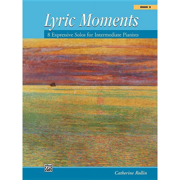 Lyric Moments, Bk 2: 8 Expressive Solos for Intermediate Pianists, (Paperback)